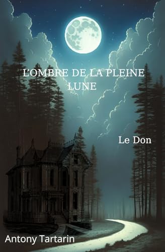 L'ombre de la pleine lune: 1 - Le Don von AFNIL