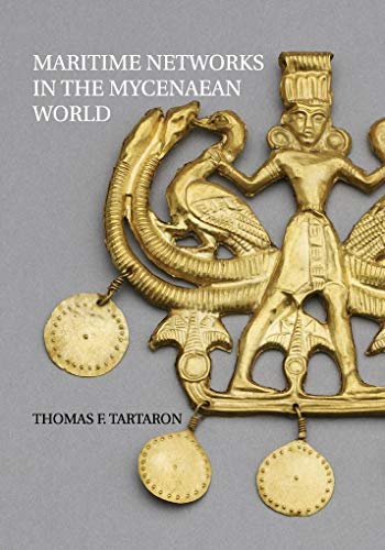 Maritime Networks in the Mycenaean World von Cambridge University Press