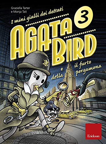 Agata Bird e il furto della pergamena. I mini gialli dei dettati (Vol. 3) (I materiali)