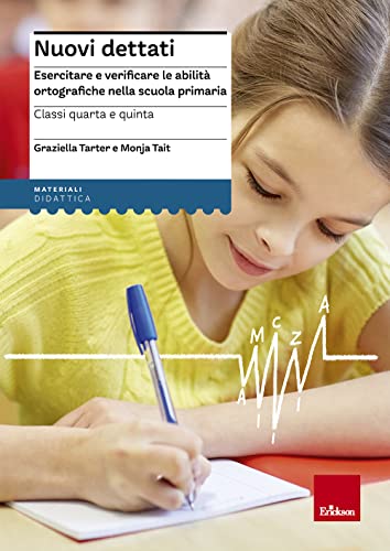 Nuovi dettati. Esercitare e verificare le abilità ortografiche nella scuola primaria. Per la classe 4ª e 5ª (I materiali) von Erickson