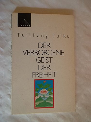 Der verborgene Geist der Freiheit: Meditation für Mitgefühl und Selbsheilung