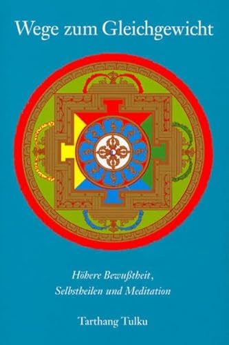Wege zum Gleichgewicht: Höhere Bewusstheit, Selbstheilen und Meditation Wege zum Gleichgewicht: Höhere Bewusstheit, Selbstheilen und Meditation