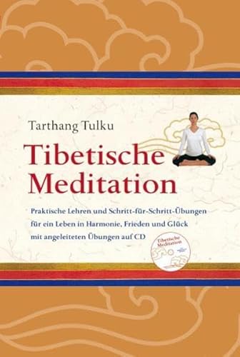 Tibetische Meditation mit CD: Praktische Lehren und Schritt-für-Schritt Übungen für ein Leben in Harmonie, Frieden und Glück von Dharma Publ.Deutschland