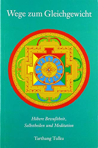 Wege zum Gleichgewicht: Höhere Bewußtheit, Selbstheilen und Meditation: Höhere Bewußtheit, Selbstheilung und Meditation (Meditation und Selbstheilung) von Dharma Publ.Deutschland