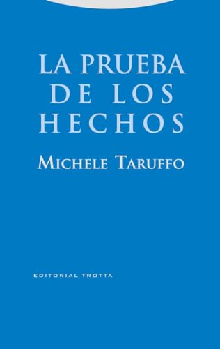 La prueba de los hechos (Estructuras y Procesos. Derecho, Band 13)