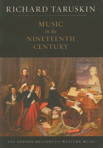 Music in the Nineteenth Century: The Oxford History of Western Music Music in the Nineteenth Century: The Oxford History of Western Music
