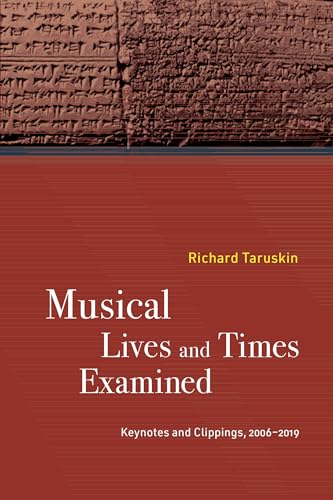 Musical Lives and Times Examined: Keynotes and Clippings, 2006–2019