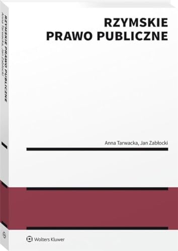 Rzymskie prawo publiczne Rzymskie prawo publiczne von Wolters Kluwer
