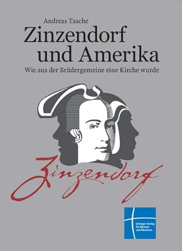 Zinzendorf und Amerika: Wie aus der Brüdergemeine eine Kirche wurde