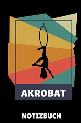 AKROBAT NOTIZBUCH: A5 TAGEBUCH Akrobatik Kinder | Akrobatik Buch | Taschenbücher für Jugendliche | Sport | Training | Turnen | Geschenkidee zum Geburtstag