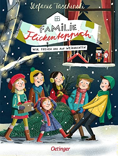 Familie Flickenteppich 4. Wir freuen uns auf Weihnachten: Das festliche Finale der beliebten Kinderbuch-Reihe von Oetinger