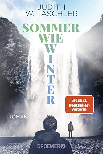 Sommer wie Winter: Roman | Judith W. Taschlers preisgekröntes Familiendrama jetzt im Taschenbuch von Droemer Taschenbuch