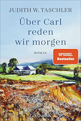 Über Carl reden wir morgen: Roman von Goldmann