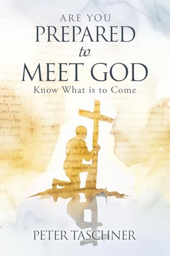 Are You Prepared to Meet God?: Know What is to Come von Xulon Press
