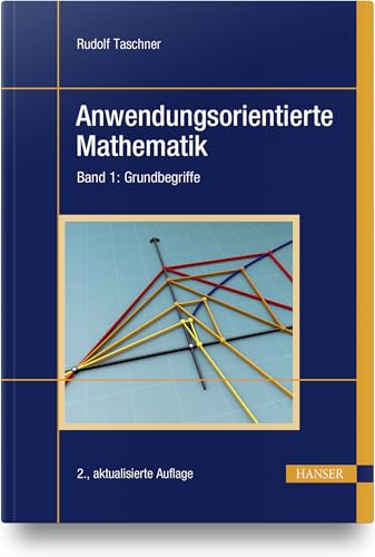 Anwendungsorientierte Mathematik: Band 1: Grundbegriffe von HANSER FACHBUCHVERLAG