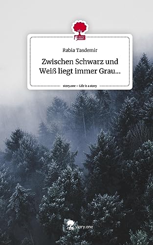 Zwischen Schwarz und Weiß liegt immer Grau.... Life is a Story - story.one