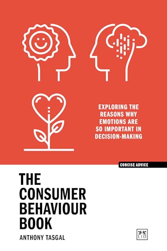 The Emotional Influence Book: Exploring the reasons why emotions are so important in decision-making (Concise Advice)