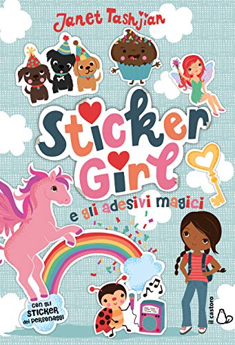 Sticker girl e gli adesivi magici. Con adesivi (Il Castoro bambini)