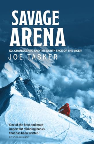 Savage Arena: K2, Changabang and the North Face of the Eiger von Vertebrate Publishing Ltd