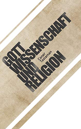 Caner Taslaman - Gott, Wissenschaft und Religion von tredition