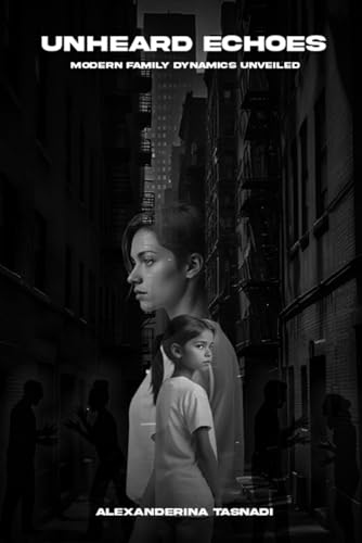 Unheard Echoes: Modern Family Dynamics Unveiled Unheard Echoes: Modern Family Dynamics Unveiled von United Book Publishing