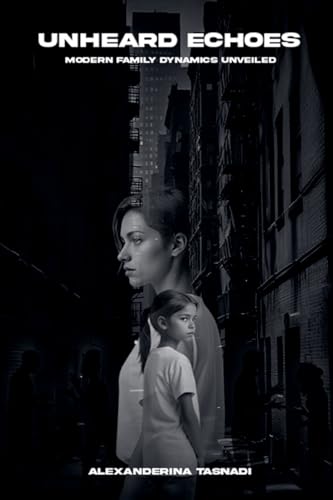 Unheard Echoes: Modern Family Dynamics Unveiled Unheard Echoes: Modern Family Dynamics Unveiled von United Book Publishing