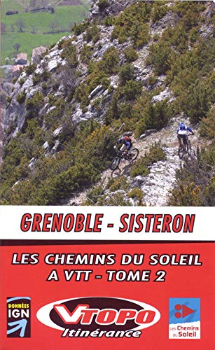 Les chemins du soleil Grenoble-Sisteron : Tome 2, Grande traversée des Préalpes