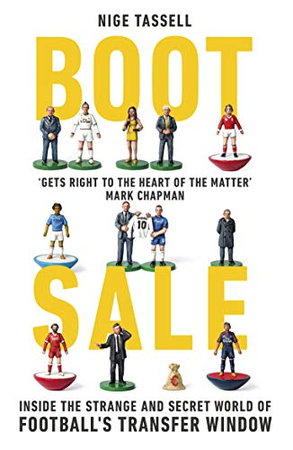 Boot Sale: Inside the Strange and Secret World of Football's Transfer Window von Yellow Jersey