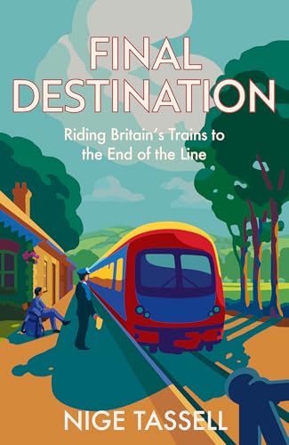 Final Destination: Riding Britain’s Trains to the End of the Line von Mudlark