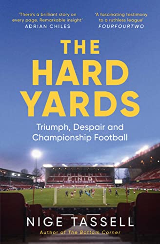 The Hard Yards: Triumph, Despair and Championship Football von Simon & Schuster Ltd