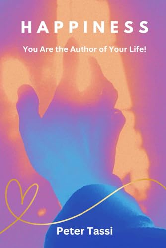 Happiness: You are the Author of Your Life von The Elite LIzzard Publishing Company