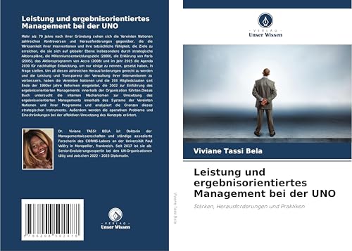 Leistung und ergebnisorientiertes Management bei der UNO: Stärken, Herausforderungen und Praktiken von Verlag Unser Wissen