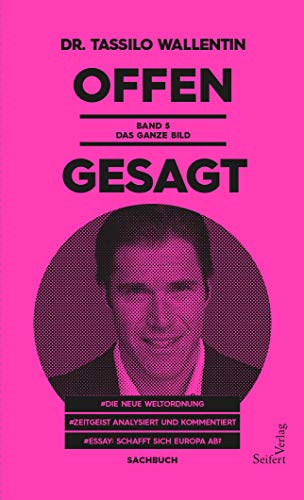 Offen gesagt - Band 5: Das ganze Bild