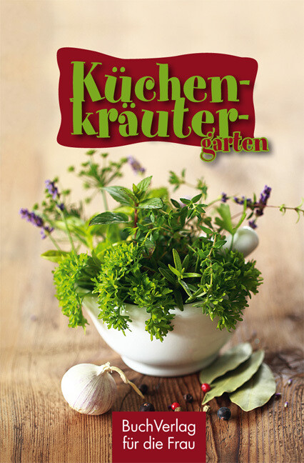 Küchenkräutergarten von Buch Verlag für die Frau