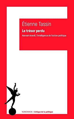 Le Tresor Perdu: Hannah Arendt, L'intelligence De L'action Politique (Critique de la politique) von Klincksieck