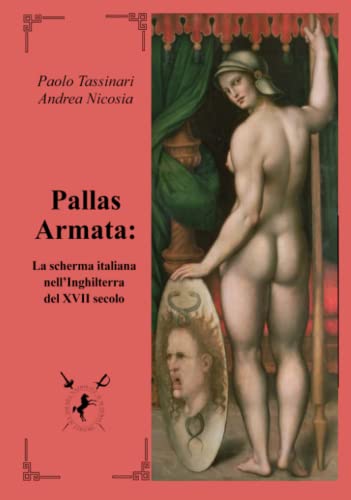 Pallas Armata: La scherma italiana nell’Inghilterra del XVII secolo