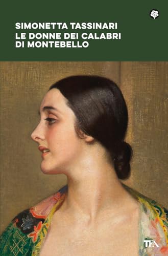 Le donne dei Calabri di Montebello (Narrativa best seller) von TEA