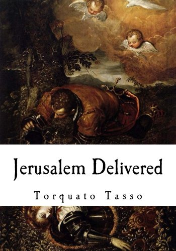 Jerusalem Delivered: Gerusalemme Liberata