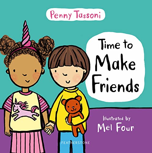 Time to Make Friends: The perfect picture book for teaching young children about social skills von Featherstone