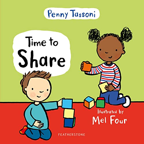 Time to Share: Show your child what a lovely thing sharing can be von Featherstone