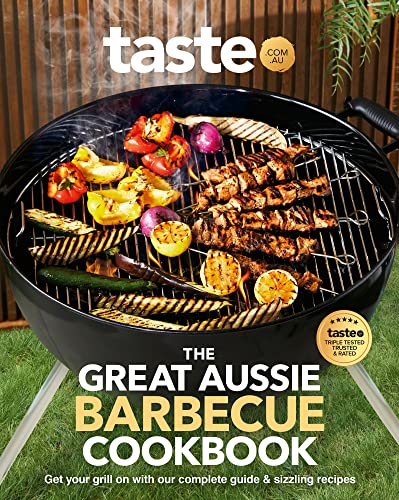 The Great Aussie Barbecue Cookbook: Get Your Grill on With Taste.com.au's Complete Guide to Sizzling Recipes von HarperCollins
