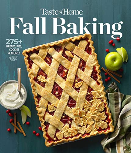 Fall Baking: 275+ Breads, Pies, Cookies & More! (Taste of Home Baking)