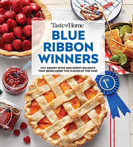 Taste of Home Blue Ribbon Winners: More Than 275 Savory Bites and Sweet Delights That Bring Home the Flavors of the Fair von Trusted Media Brands