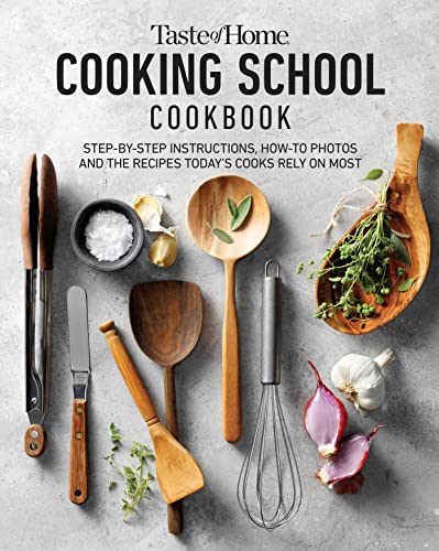 Taste of Home Cooking School Cookbook: Learn to Cook the Meals You Can Rely on Forever (Taste of Home Classics) von Trusted Media Brands