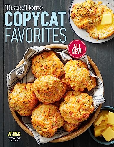 Taste of Home Copycat Favorites: Enjoy Your Favorite Restaurant Foods, Snacks and More at Home!
