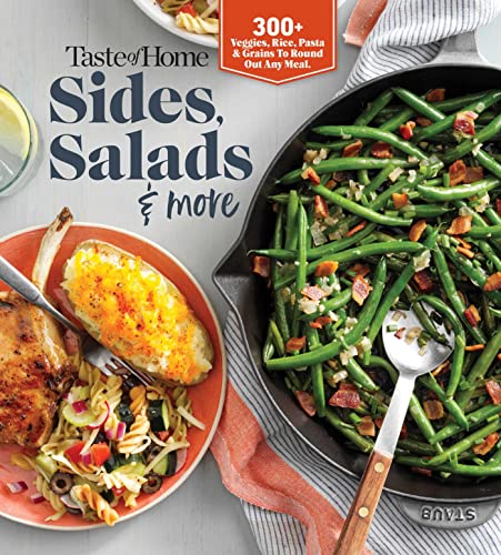 Taste of Home Sides, Salads & More: 345 Savory Dishes That Round Out Any Meal