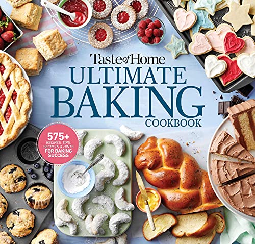 Taste of Home Ultimate Baking Cookbook: 575+ Recipes, Tips, Secrets & Hints for Baking Success (Taste of Home Baking)