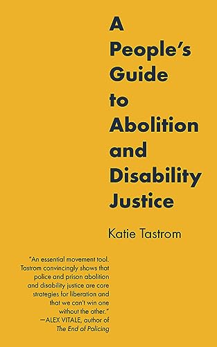 A People’s Guide to Abolition and Disability Justice von PM Press