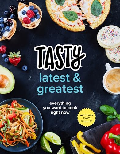 Tasty Latest and Greatest: Everything You Want to Cook Right Now (An Official Tasty Cookbook) von Clarkson Potter