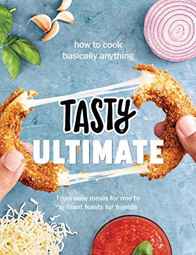 Tasty Ultimate Cookbook: How to cook basically anything, from easy meals for one to brilliant feasts for friends von Ebury Press